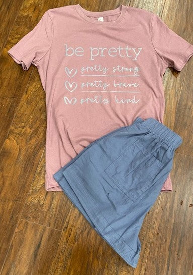 BE PRETTY TSHIRT